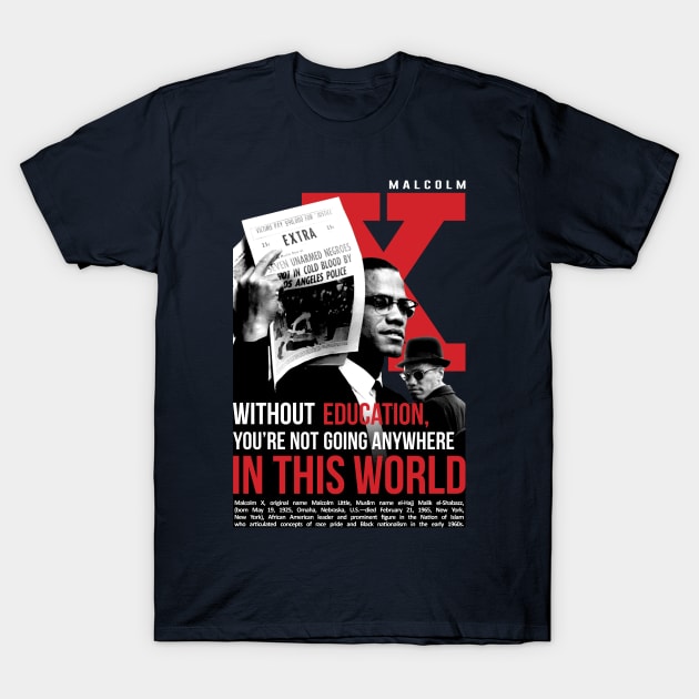 malcolm x day popular quote T-Shirt by ZUNAIRA